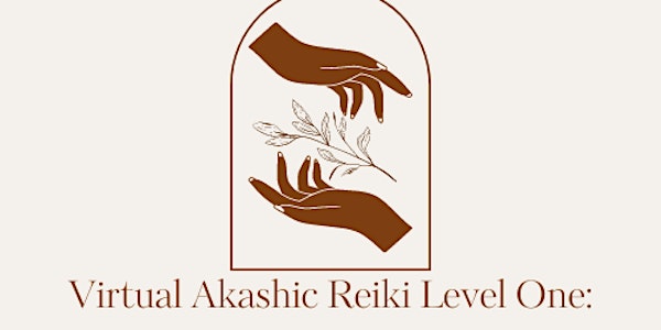 VIRTUAL Akashic Reiki Level One: A 7 week Journey into the Self