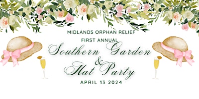 Midlands Orphan Relief First Annual Southern Garden & Hat Party primary image