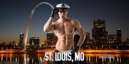 Primaire afbeelding van Male Strippers UNLEASHED Male Revue St. Louis, MO 8-10 PM