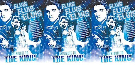 ELVIS ELVIS ELVIS! A Tribute To THE KING