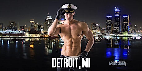 Primaire afbeelding van Male Strippers UNLEASHED Male Revue Detroit, MI 8-10 PM