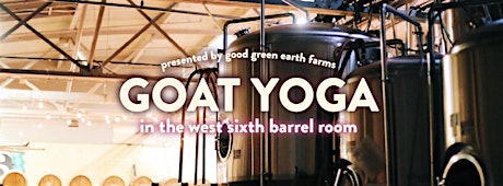 Imagen principal de Goat Yoga at West Sixth Brewing