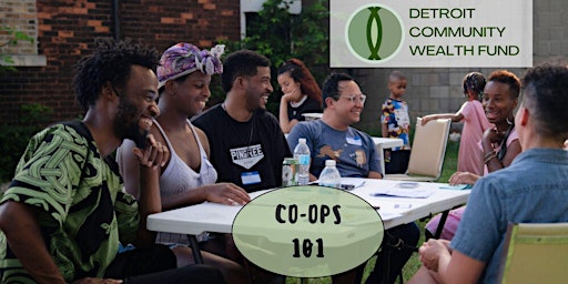 Imagen principal de Co-ops 101: Cooperatives & Neighborhood Self-Determination