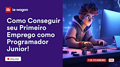 Imagem principal do evento Como Conseguir seu Primeiro Emprego como Programador Junior! | Le Wagon