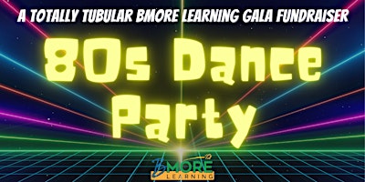 Imagem principal de 2025 80's Dance Party Benefitting BMore Learning