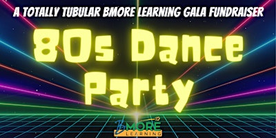 Imagem principal do evento 2025 80's Dance Party Benefitting BMore Learning