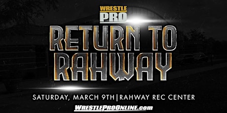 WrestlePro presents “Return to Rahway” primary image