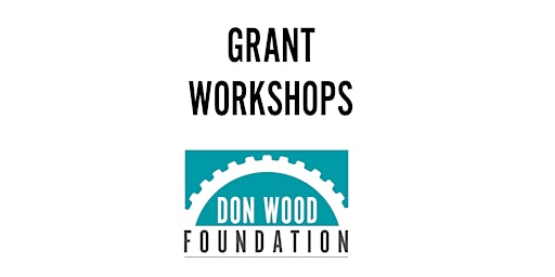 Don Wood Foundation Grant Workshop primary image
