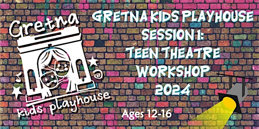 Gretna Kids Playhouse Teen Theatre Workshop 2024 primary image