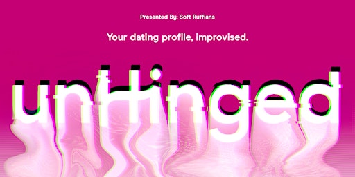 Primaire afbeelding van UnHinged: Your Dating Profile, Improvised.