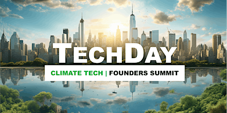TechDay Climate Tech Founders Summit