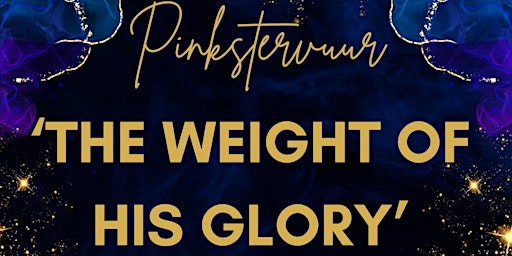 Pinkstervuur 2024 The Weight of His Glory  primärbild