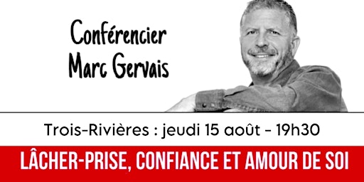Hauptbild für Trois-Rivières : Lâcher-prise / Confiance / Amour de soi - Conférence  25$