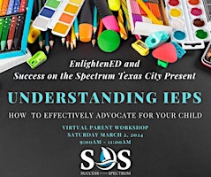 EnlightenED and SOS Texas City:  IEPs And How To Advocate For Your Child