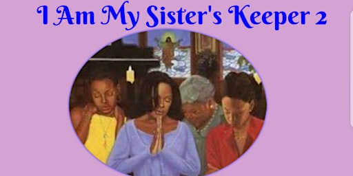 Primaire afbeelding van I Am My Sister's Keeper II Presents Handpicked by God!