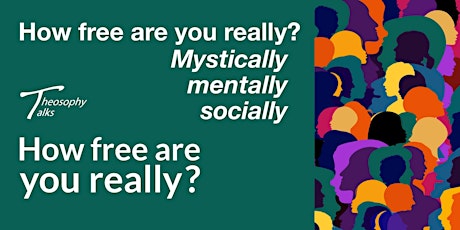 Primaire afbeelding van How free are you really? | Online Theosophy Talks