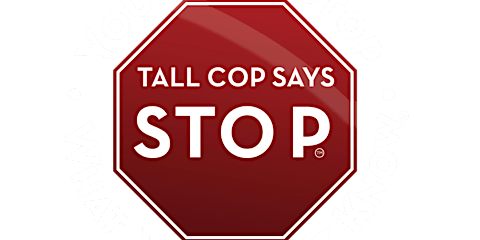Tall Cop Says Stop "High in Plain Sight" primary image