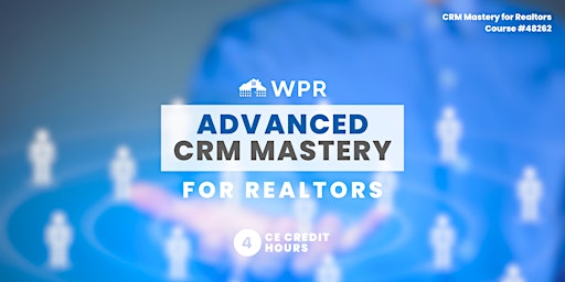 Advanced CRM Mastery for Realtors primary image