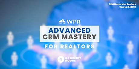 Advanced CRM Mastery for Realtors