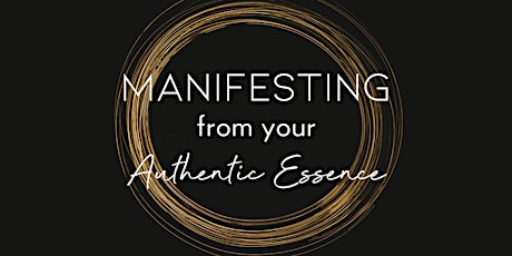 Manifesting From Your Authentic Essence primary image