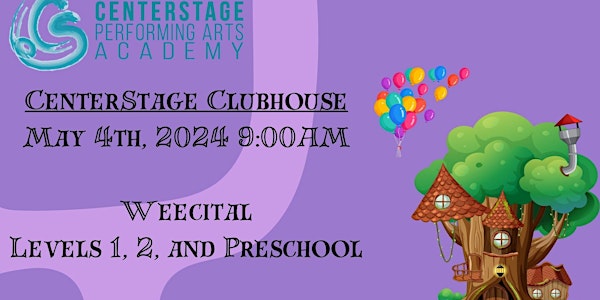 Weecital 2024 - CenterStage Clubhouse - CenterStage PAA -  Saturday 9:00 AM