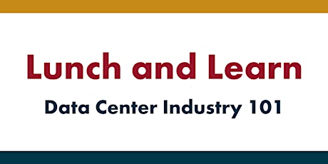 Image principale de Lunch and Learn: Data Center Industry 101