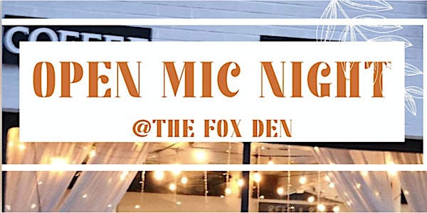 The Fox Den Open Mic Night Sign UP