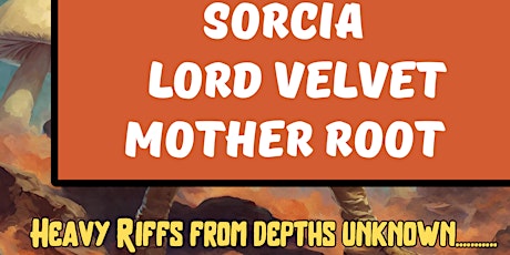 Sorcia, Lord Velvet (CO) & Mother Root