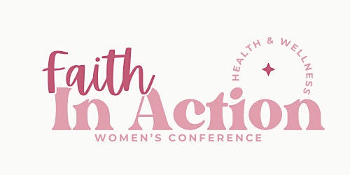 Hauptbild für Faith in Action- Women's Health and Wellness Conference