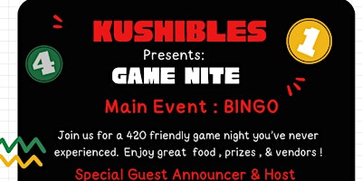 Kushibles Presents : Game Nite primary image