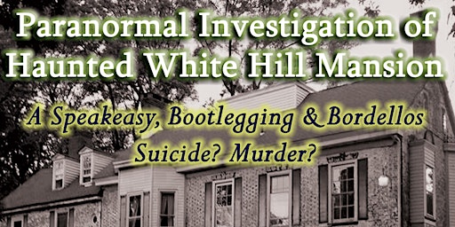Imagem principal do evento Investigate White Hill Mansion with Dave Juliano