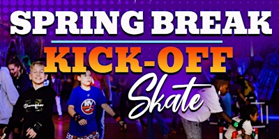 Spring Break Kick-Off Skate primary image