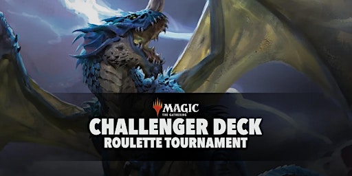 Imagem principal do evento Challenger Deck Roulette Tournament (MTG)