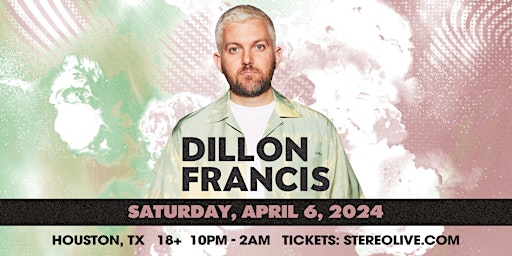 DILLON FRANCIS - Stereo Live Houston primary image