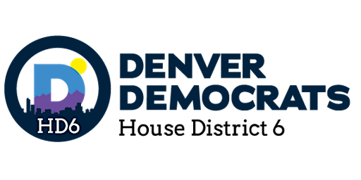 Denver Democrats, House District 6, April Monthly Meeting primary image