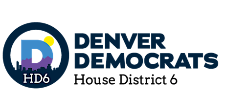 Denver Democrats, House District 6, May Monthly Meeting