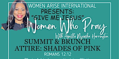 Image principale de Women Who Pray  Summit and Brunch: Encounter His Presence"