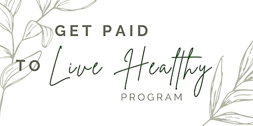 Primaire afbeelding van Get Paid to Live Healthy