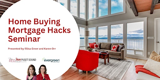 Primaire afbeelding van Home Buying Mortgage Hacks Seminar (Gig Harbor & Online)