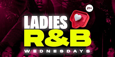 Imagem principal do evento LADIES LOVE R&B WEDNESDAYS