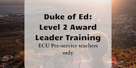 Immagine principale di Duke of Ed ECU Pre-service Teachers Level 2 Award Leader Training, 01/05/24 