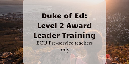 Imagem principal do evento Duke of Ed ECU Pre-service Teachers Level 2 Award Leader Training, 01/05/24