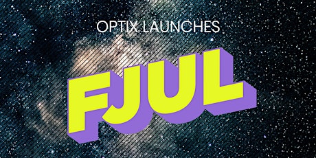 Hauptbild für FJUL @ OPTIX - Launch Party