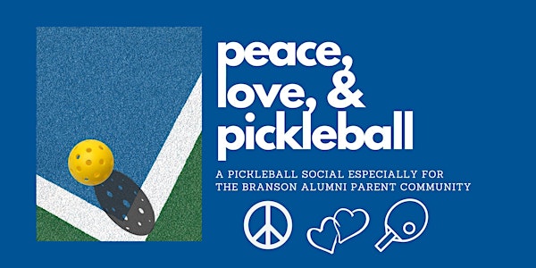 Peace, Love & Pickleball - Alumni Parent Social