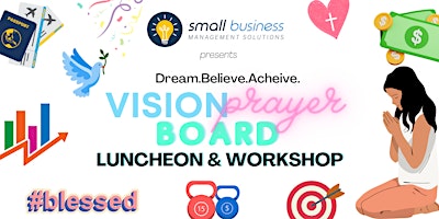 Dream.Believe.Achieve Vision/Prayer Board Luncheon and Workshop primary image