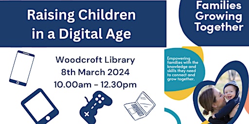 Raising Children in a Digital Age - Free Workshop - Woodcroft Library primary image