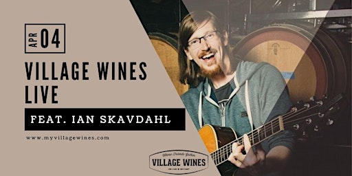 Primaire afbeelding van VILLAGE WINES LIVE | Ian Skavdahl