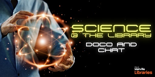 Primaire afbeelding van Science @ the Library: Doco and Chat