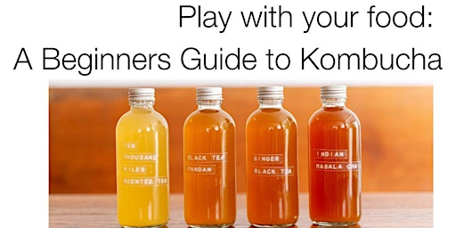 Imagem principal do evento Play with your food: A beginner’s guide to Kombucha