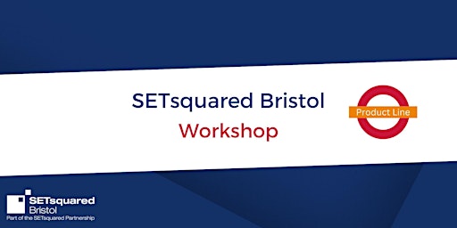 SETsquared Workshop:  Turning a good idea into a successful product primary image